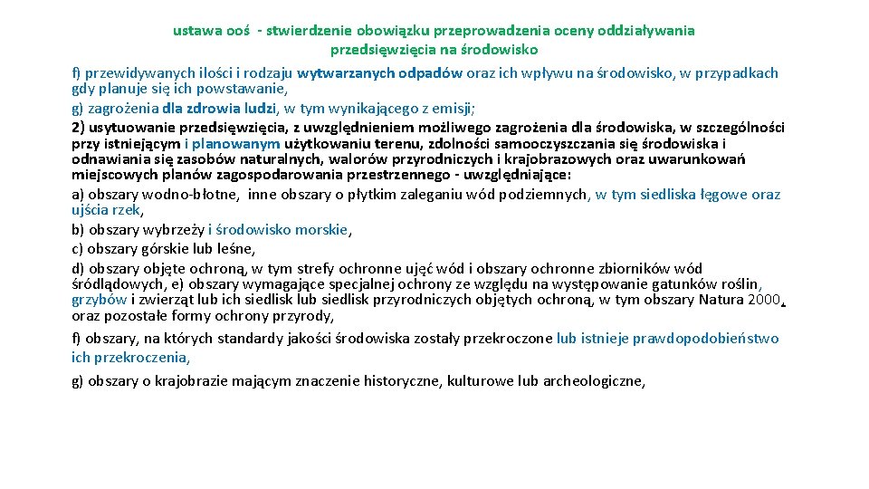 ustawa ooś - stwierdzenie obowiązku przeprowadzenia oceny oddziaływania przedsięwzięcia na środowisko f) przewidywanych ilości