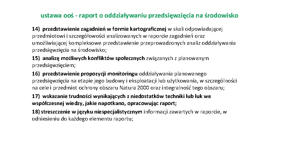 ustawa ooś - raport o oddziaływaniu przedsięwzięcia na środowisko 14) przedstawienie zagadnień w formie