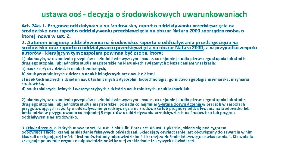 ustawa ooś - decyzja o środowiskowych uwarunkowaniach Art. 74 a. 1. Prognozę oddziaływania na