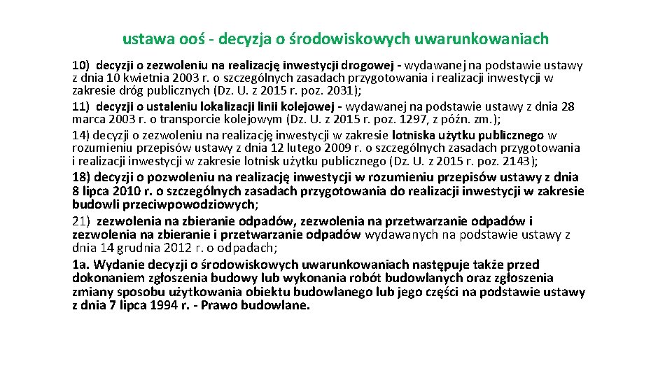 ustawa ooś - decyzja o środowiskowych uwarunkowaniach 10) decyzji o zezwoleniu na realizację inwestycji