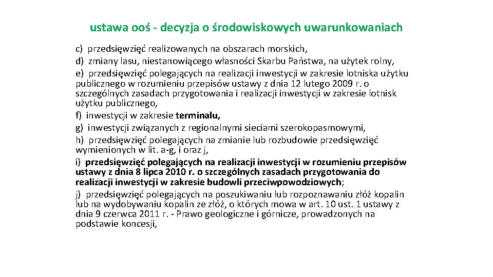 ustawa ooś - decyzja o środowiskowych uwarunkowaniach c) przedsięwzięć realizowanych na obszarach morskich, d)