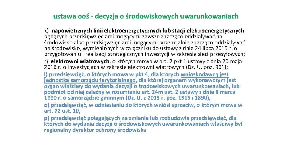 ustawa ooś - decyzja o środowiskowych uwarunkowaniach k) napowietrznych linii elektroenergetycznych lub stacji elektroenergetycznych