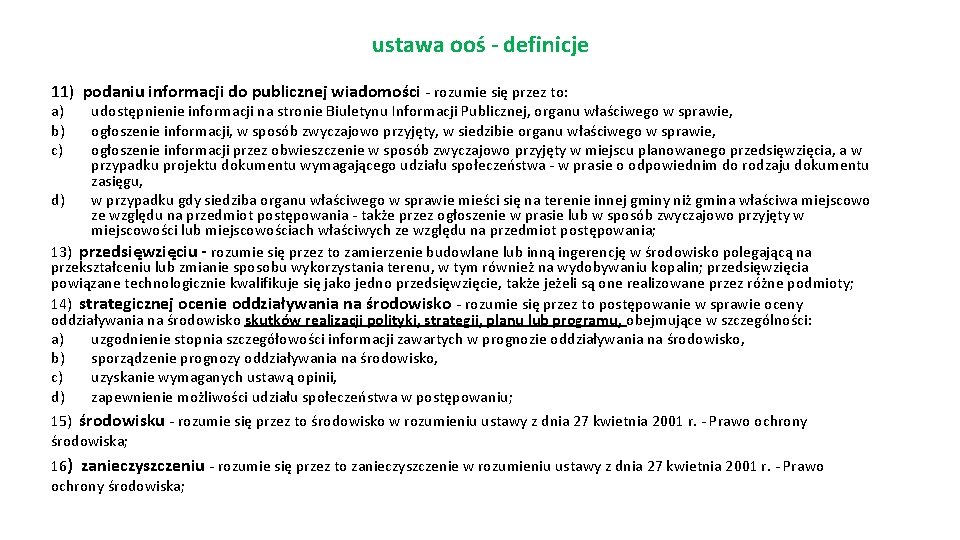 ustawa ooś - definicje 11) podaniu informacji do publicznej wiadomości rozumie się przez to: