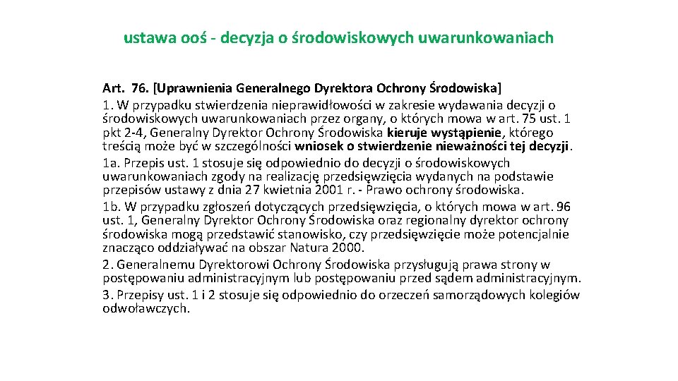 ustawa ooś - decyzja o środowiskowych uwarunkowaniach Art. 76. [Uprawnienia Generalnego Dyrektora Ochrony Środowiska]