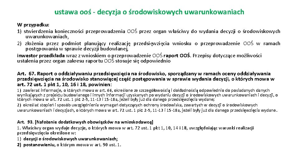 ustawa ooś - decyzja o środowiskowych uwarunkowaniach W przypadku: 1) stwierdzenia konieczności przeprowadzenia OOŚ