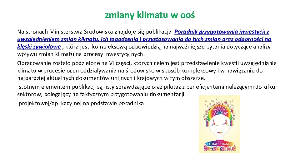 zmiany klimatu w ooś Na stronach Ministerstwa Środowiska znajduje się publikacja Poradnik przygotowania inwestycji