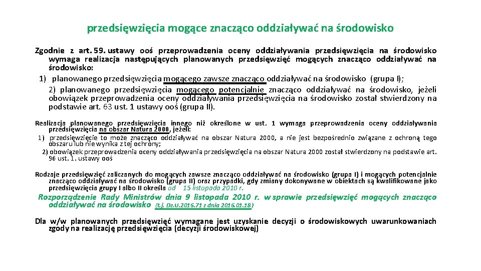 przedsięwzięcia mogące znacząco oddziaływać na środowisko Zgodnie z art. 59. ustawy ooś przeprowadzenia oceny