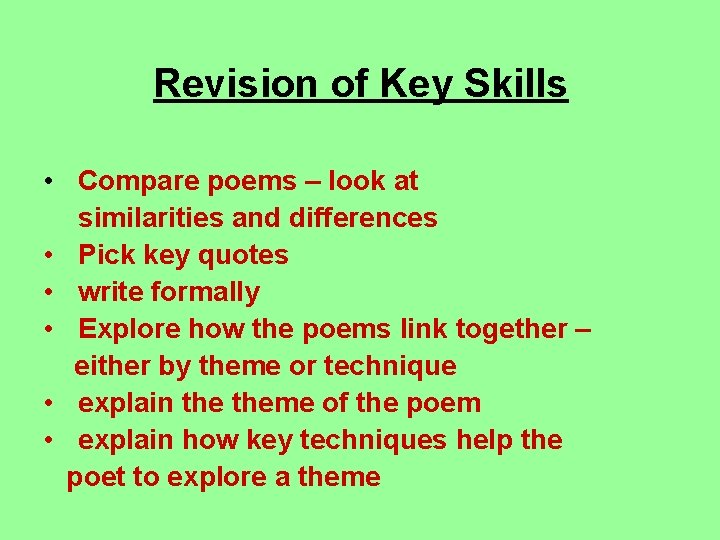 Revision of Key Skills • Compare poems – look at similarities and differences •