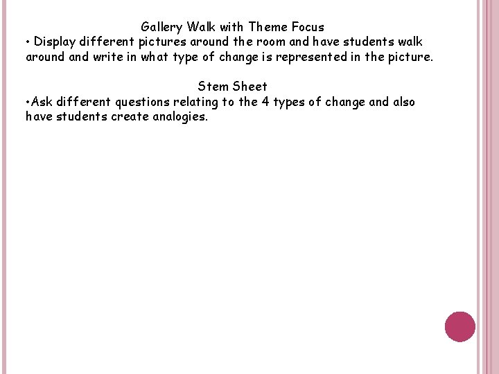 Gallery Walk with Theme Focus • Display different pictures around the room and have
