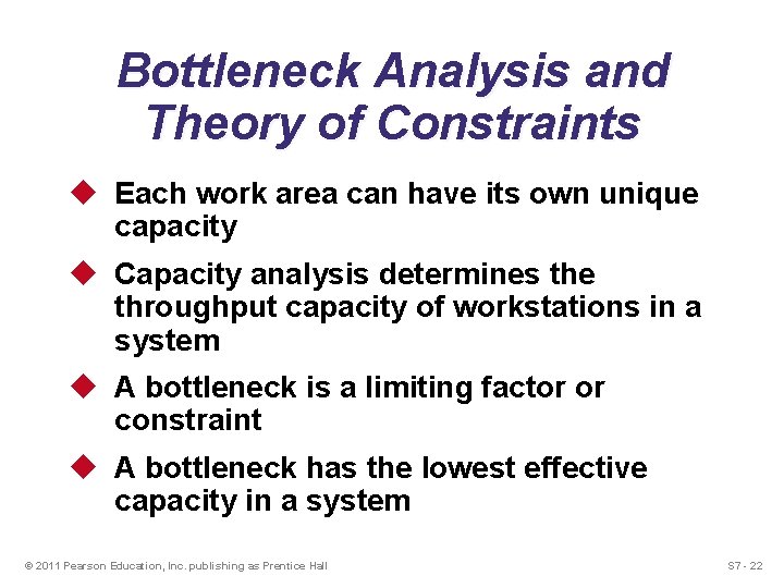 Bottleneck Analysis and Theory of Constraints u Each work area can have its own Bottleneck Analysis and Theory of Constraints u Each work area can have its own