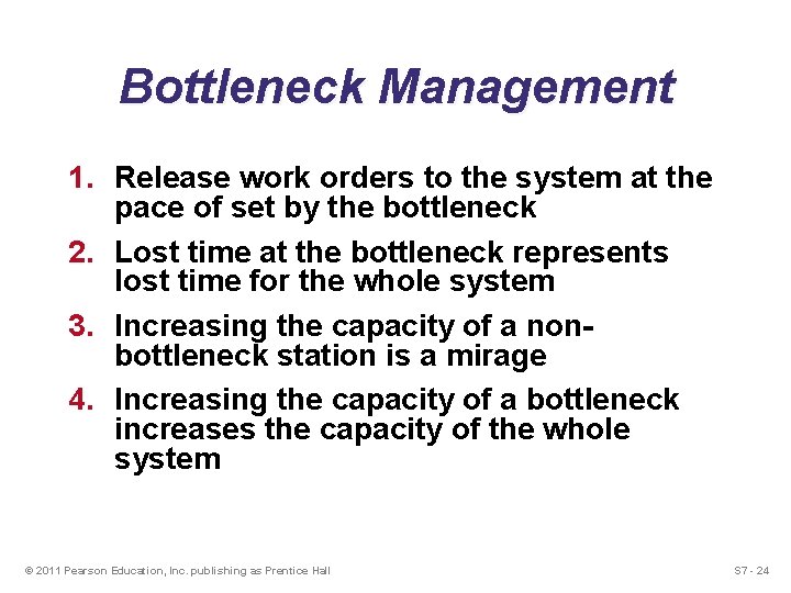 Bottleneck Management 1. Release work orders to the system at the pace of set Bottleneck Management 1. Release work orders to the system at the pace of set