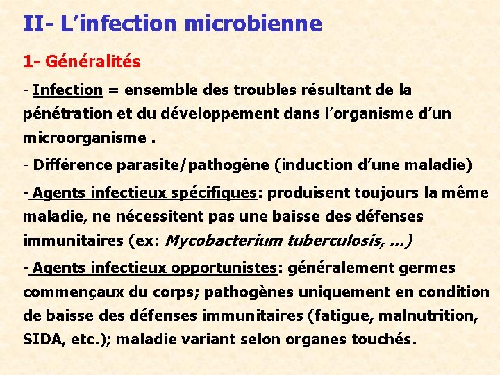 II- L’infection microbienne 1 - Généralités - Infection = ensemble des troubles résultant de