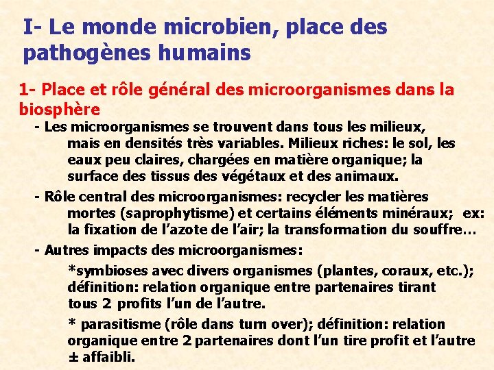 I- Le monde microbien, place des pathogènes humains 1 - Place et rôle général