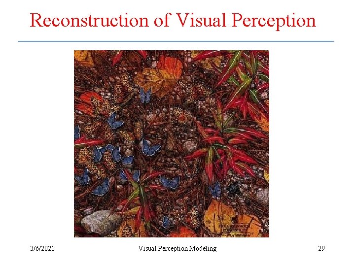 Reconstruction of Visual Perception 3/6/2021 Visual Perception Modeling 29 
