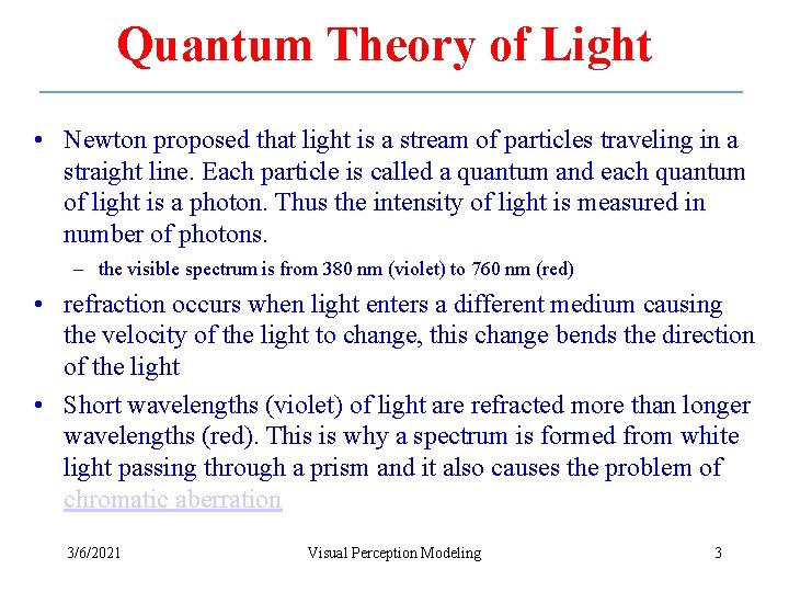Quantum Theory of Light • Newton proposed that light is a stream of particles