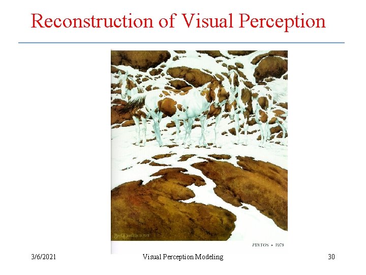 Reconstruction of Visual Perception 3/6/2021 Visual Perception Modeling 30 