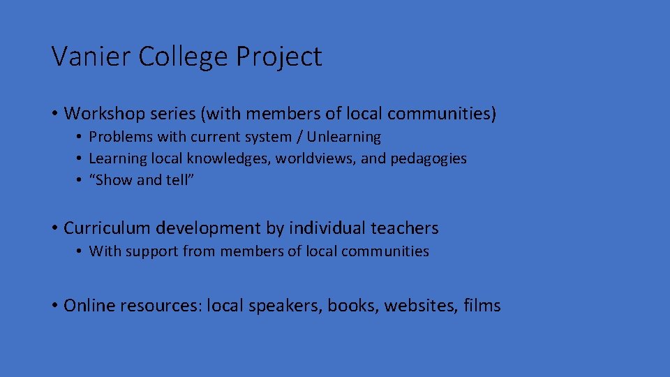 Vanier College Project • Workshop series (with members of local communities) • Problems with Vanier College Project • Workshop series (with members of local communities) • Problems with