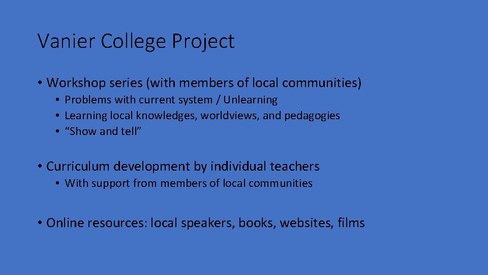 Vanier College Project • Workshop series (with members of local communities) • Problems with