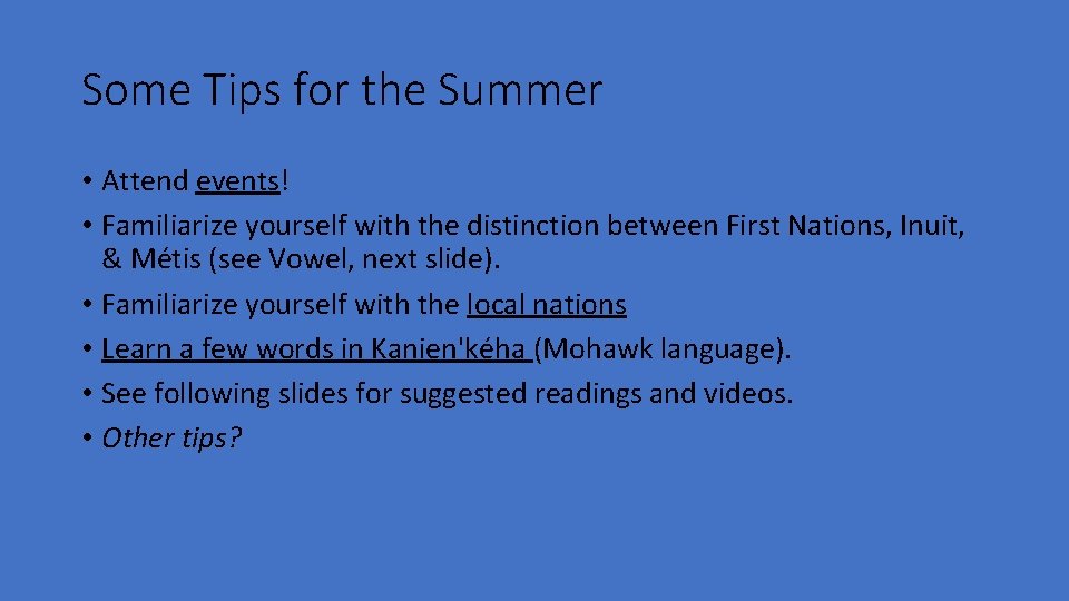 Some Tips for the Summer • Attend events! • Familiarize yourself with the distinction