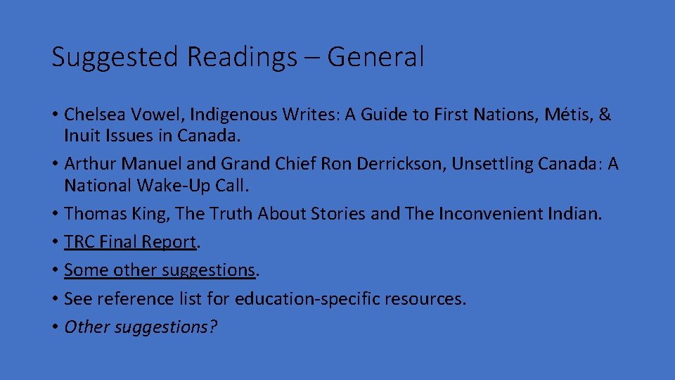 Suggested Readings – General • Chelsea Vowel, Indigenous Writes: A Guide to First Nations,