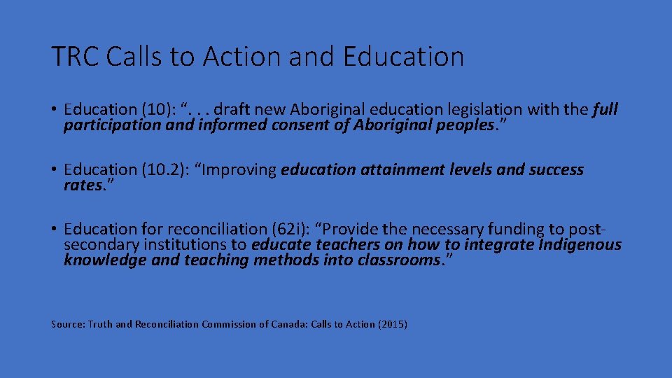 TRC Calls to Action and Education • Education (10): “. . . draft new