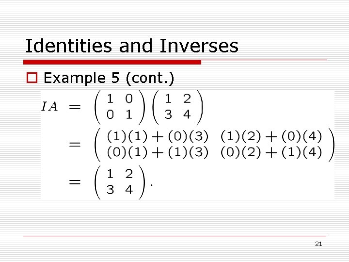 Identities and Inverses o Example 5 (cont. ) 21 