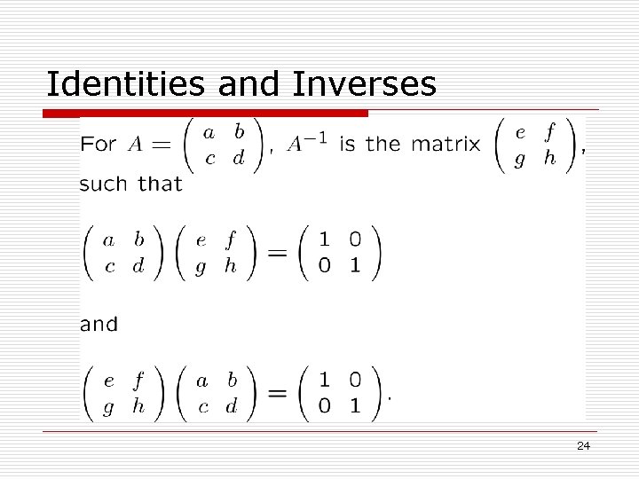 Identities and Inverses 24 