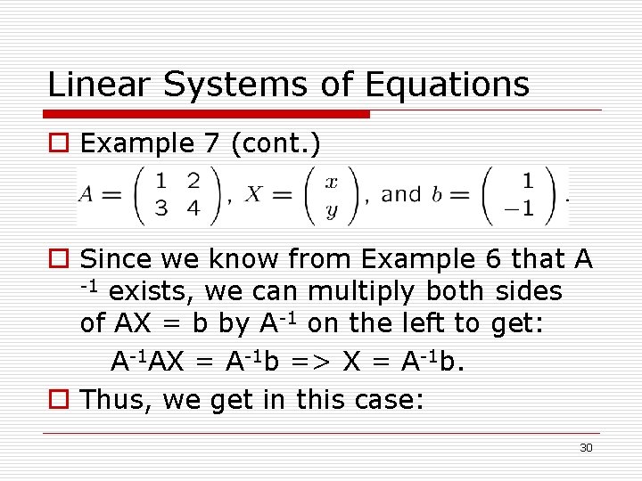 Linear Systems of Equations o Example 7 (cont. ) o Since we know from