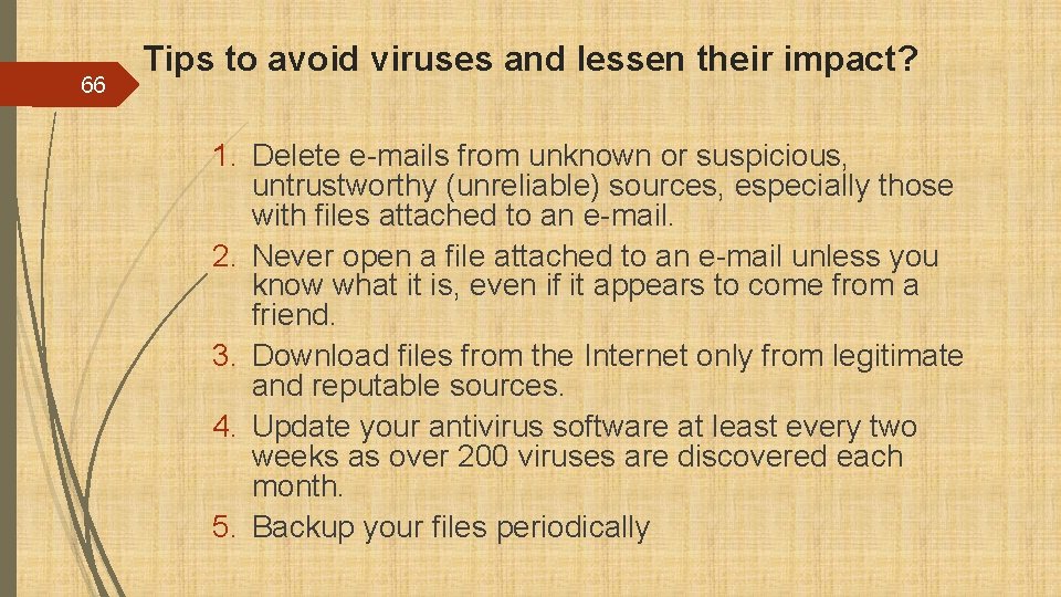 66 Tips to avoid viruses and lessen their impact? 1. Delete e-mails from unknown