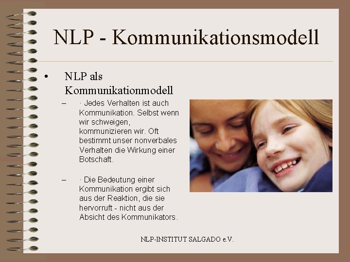 NLP - Kommunikationsmodell • NLP als Kommunikationmodell – · Jedes Verhalten ist auch Kommunikation.