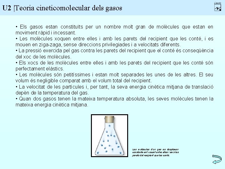 U 2 |Teoria cineticomolecular dels gasos • Els gasos estan constituïts per un nombre