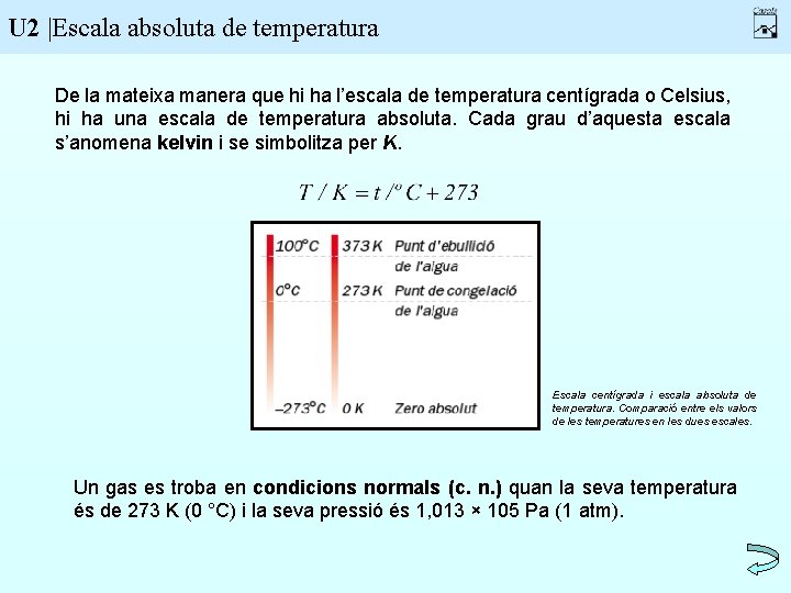 U 2 |Escala absoluta de temperatura De la mateixa manera que hi ha l’escala