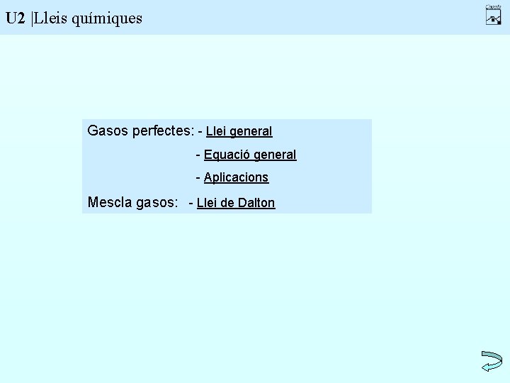 U 2 |Lleis químiques Gasos perfectes: - Llei general - Equació general - Aplicacions