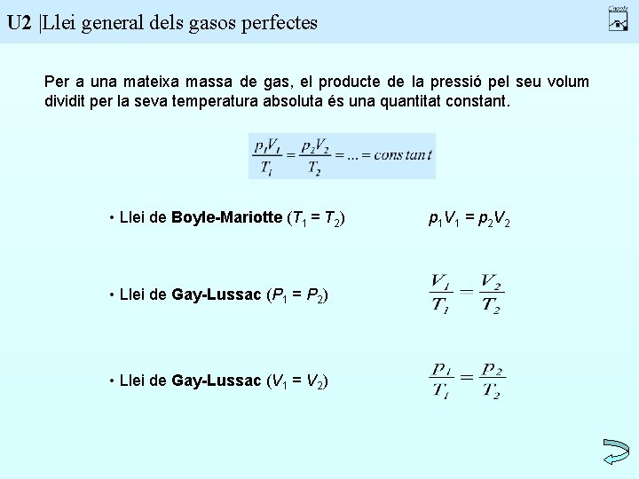 U 2 |Llei general dels gasos perfectes Per a una mateixa massa de gas,