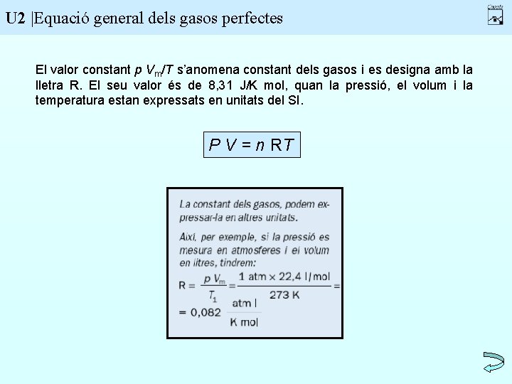 U 2 |Equació general dels gasos perfectes El valor constant p Vm/T s’anomena constant
