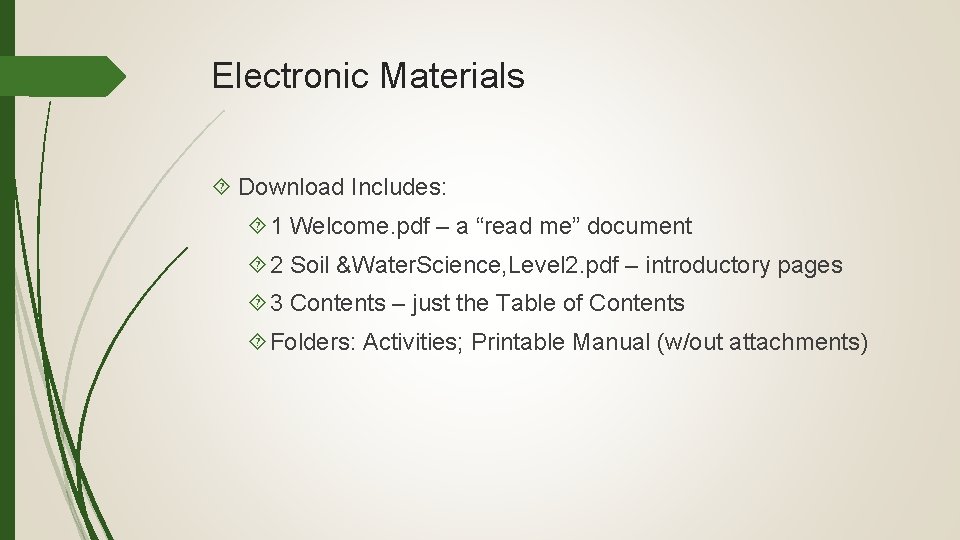 Electronic Materials Download Includes: 1 Welcome. pdf – a “read me” document 2 Soil