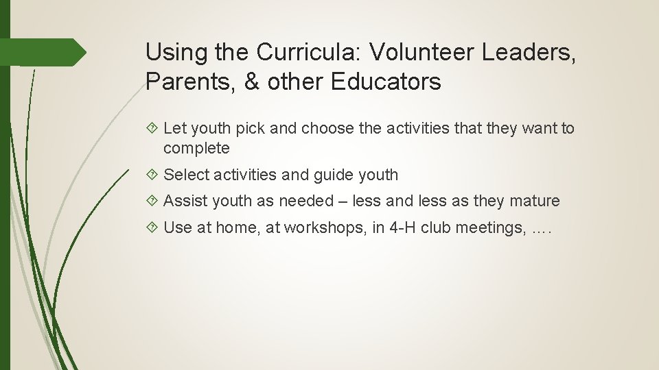 Using the Curricula: Volunteer Leaders, Parents, & other Educators Let youth pick and choose