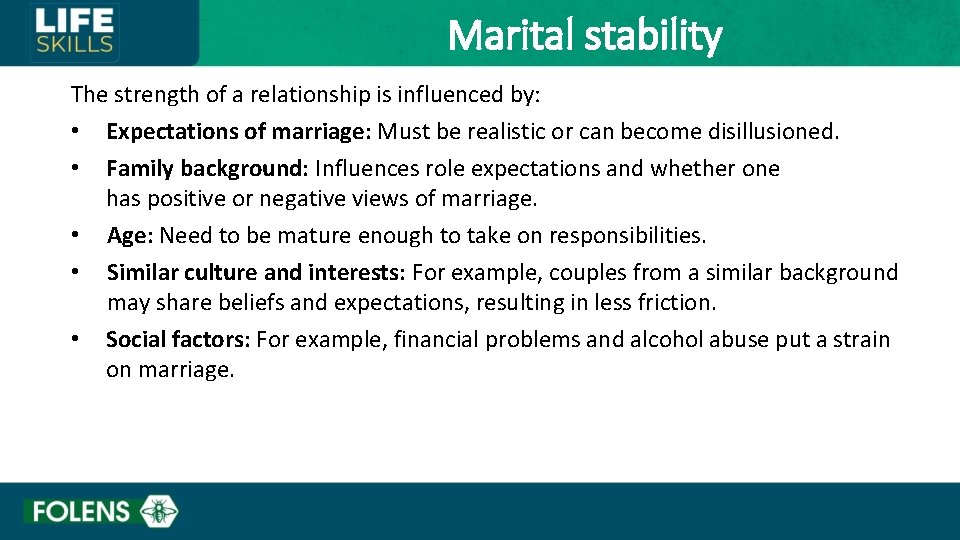 Marital stability The strength of a relationship is influenced by: • Expectations of marriage: