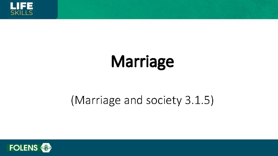 Marriage (Marriage and society 3. 1. 5) 