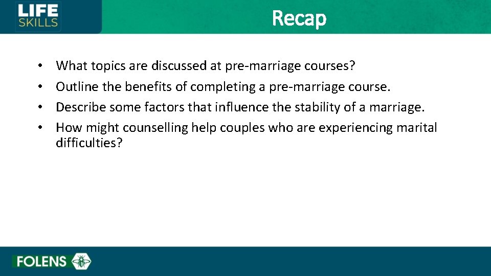 Recap • • What topics are discussed at pre-marriage courses? Outline the benefits of