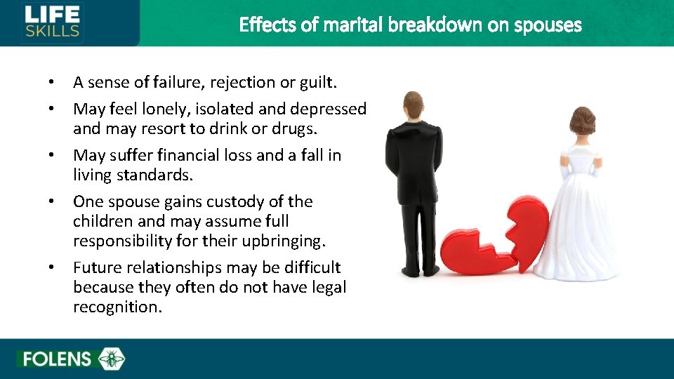 Effects of marital breakdown on spouses • A sense of failure, rejection or guilt.