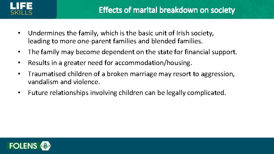 Effects of marital breakdown on society • Undermines the family, which is the basic