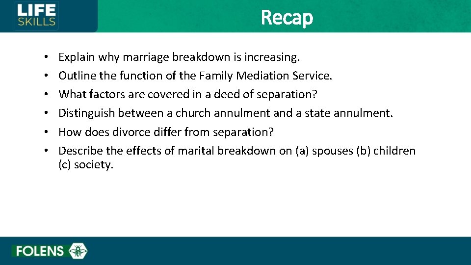 Recap • • • Explain why marriage breakdown is increasing. Outline the function of