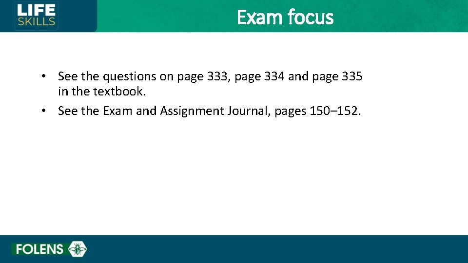 Exam focus • See the questions on page 333, page 334 and page 335