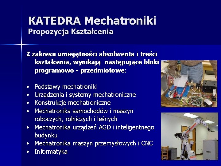 KATEDRA Mechatroniki Propozycja Kształcenia Z zakresu umiejętności absolwenta i treści kształcenia, wynikają następujące bloki