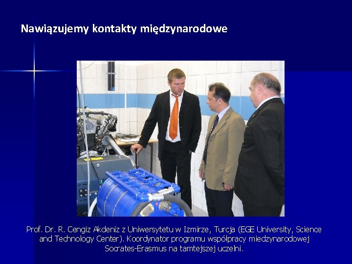 Nawiązujemy kontakty międzynarodowe Prof. Dr. R. Cengiz Akdeniz z Uniwersytetu w Izmirze, Turcja (EGE