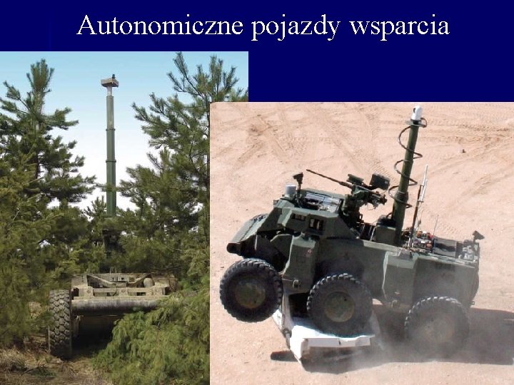 Autonomiczne pojazdy wsparcia Autonomiczne pojazdy wsparcia