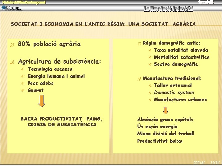 Armand Figuera SOCIETAT I ECONOMIA EN L’ANTIC RÈGIM: UNA SOCIETAT AGRÀRIA 80% població agrària