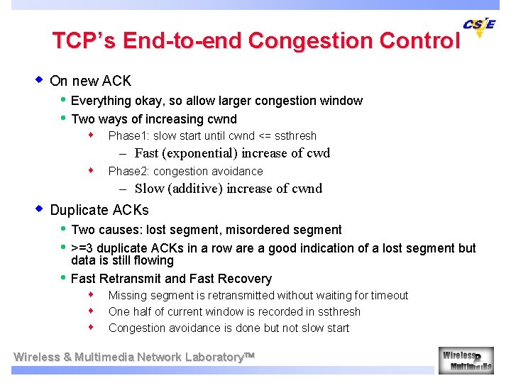 TCP’s End-to-end Congestion Control w On new ACK • • Everything okay, so allow
