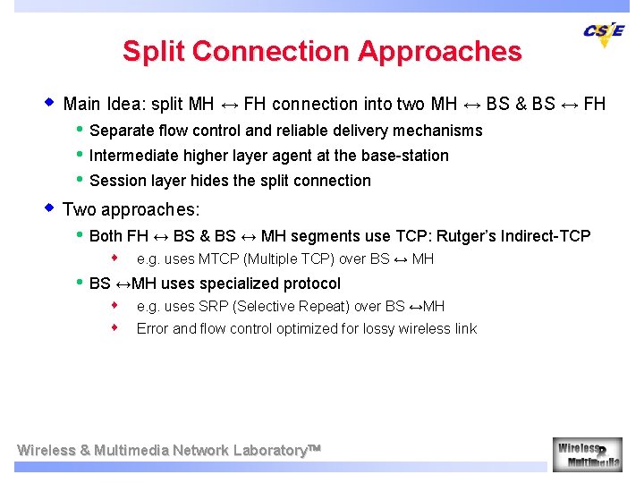 Split Connection Approaches w Main Idea: split MH ↔ FH connection into two MH